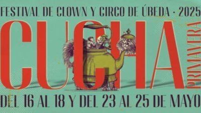 CUCHA Primavera, Festival Clown y Circo Úbeda 2025